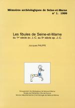 Couverture Les fibules de Seine-et-Marne du 1er siècle av. J.-C. au 5e siècle ap. J.-C.