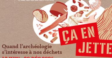 Affiche de l'exposition "ça en jette, quand l'archéologie s'intéresse à nos déchets"